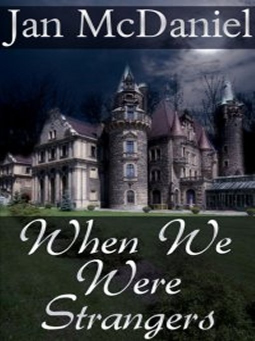 Title details for When We Were Strangers by Jan McDaniel - Available